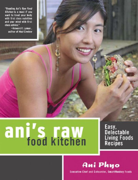 Ani's Raw Food Kitchen: Easy, Delectable Living Foods Recipes