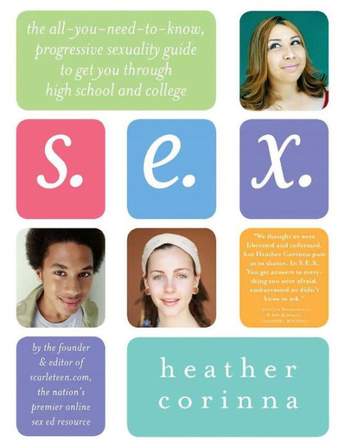 S E X The All You Need To Know Progressive Sexuality Guide To Get You Through High School And