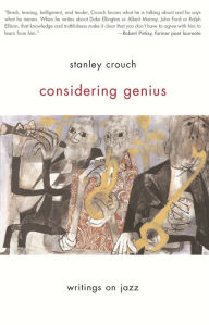 Title: Considering Genius: Writings on Jazz, Author: Stanley Crouch