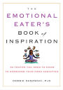Emotional Eater's Book of Inspiration: 90 Truths You Need to Know to Overcome Your Food Addiction