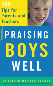 Title: Praising Boys Well: 100 Tips for Parents and Teachers, Author: Elizabeth Hartley-Brewer