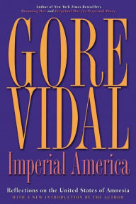 Title: Imperial America: Reflections on the United States of Amnesia, Author: Gore Vidal