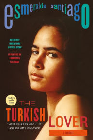 Title: The Turkish Lover: A Memoir, Author: Esmeralda Santiago