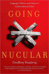 Alternative view 2 of Going Nucular: Language, Politics, and Culture in Confrontational Times