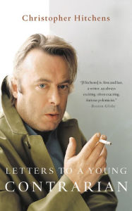 Title: Letters to a Young Contrarian, Author: Christopher Hitchens