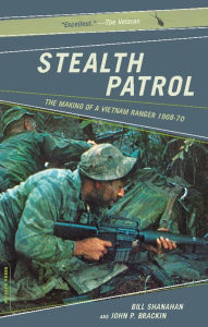 Title: Stealth Patrol: The Making Of A Vietnam Ranger, Author: Bill Shanahan