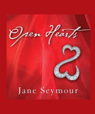 Title: Open Hearts: If Your Heart Is Open, Love Will Always Find Its Way In, Author: Jane Seymour