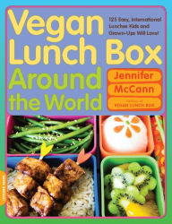 Title: Vegan Lunch Box Around the World: 125 Easy, International Lunches Kids and Grown-Ups Will Love!, Author: Jennifer McCann