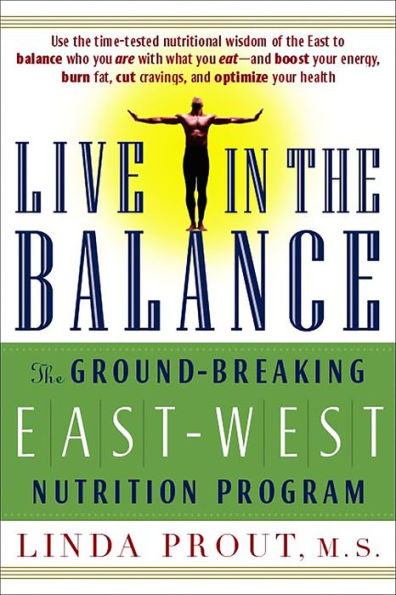 Live in the Balance: The Ground-Breaking East-West Nutrition Program