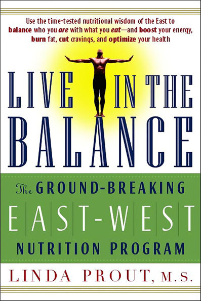 Live in the Balance: The Ground-Breaking East-West Nutrition Program