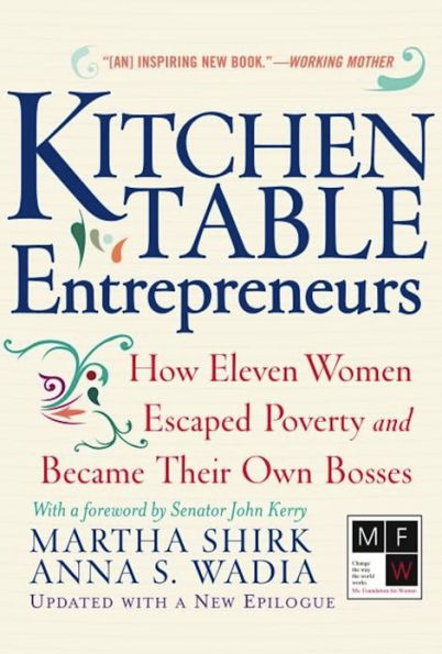 Kitchen Table Entrepreneurs: How Eleven Women Escaped Poverty And Became Their Own Bosses