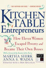 Kitchen Table Entrepreneurs: How Eleven Women Escaped Poverty And Became Their Own Bosses