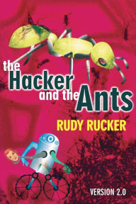 Title: The Hacker and the Ants, Author: Rudy Rucker