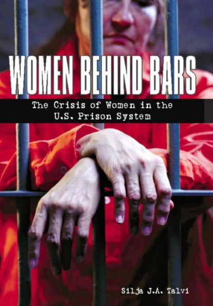 Women Behind Bars: The Crisis of Women in the U.S. Prison System