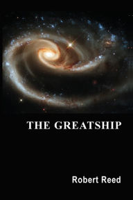 Title: The Greatship, Author: Robert Reed