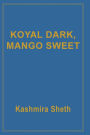 Koyal Dark, Mango Sweet