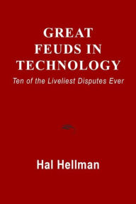 Title: Great Feuds in Technology, Author: Hal Hellman