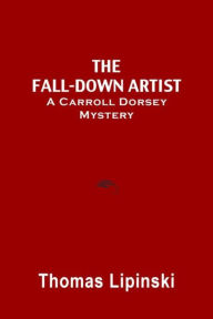 Title: The Fall-Down Artist, Author: Thomas Lipinski