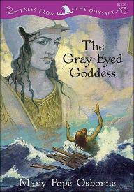 The Gray-Eyed Goddess (Tales from the Odyssey Series #4)