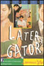 Later, Gator
