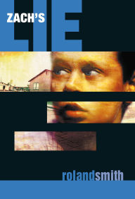 Title: Zach's Lie, Author: Roland Smith