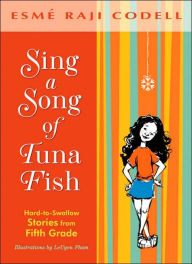 Sing a Song of Tuna Fish: Hard-to-Swallow Stories from Fifth Grade