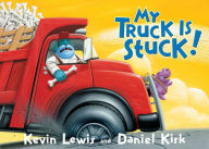Title: My Truck Is Stuck!, Author: Kevin Lewis