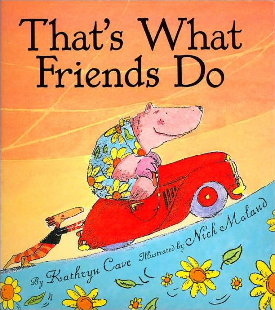 That's What Friends Do by Kathryn Cave, Nick Maland |, Hardcover