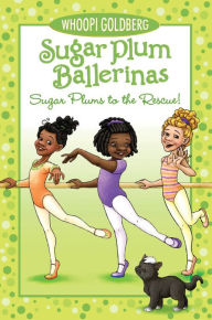 Sugar Plums to the Rescue! (Sugar Plum Ballerinas Series #5)