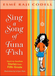 Sing a Song of Tuna Fish: Hard-to-Swallow Stories from Fifth Grade