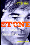 Stone: The Controversies, Excesses and Exploits of a Radical Filmmaker