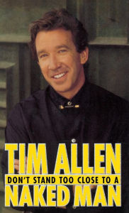 Title: Don't Stand Too Close to a Naked Man, Author: Tim Allen