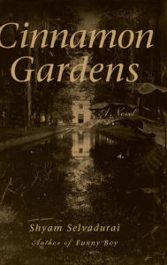 Title: Cinnamon Gardens, Author: Shyam Selvadurai