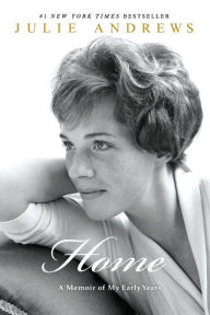 Title: Home: A Memoir of My Early Years, Author: Julie Andrews