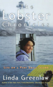 Title: The Lobster Chronicles: Life on a Very Small Island, Author: Linda Greenlaw