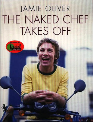 The Naked Chef Takes Off By Jamie Oliver Hardcover Barnes Noble