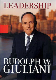 Title: Leadership Through the Ages: A Collection of Favorite Quotations / Edition 1, Author: Rudolph Giuliani