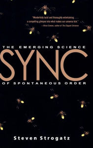 Title: Sync: The Emerging Science of Spontaneous Order, Author: Steven H. Strogatz