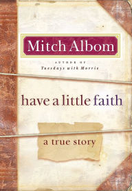 Title: Have a Little Faith: A True Story, Author: Mitch Albom