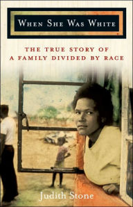 When She Was White: The Story of Sandra Laing: Race and Reconciliation in South Africa