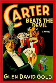 Title: Carter Beats the Devil, Author: Glen David Gold