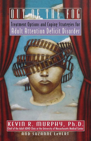 Out of the Fog: Treatment Options and Strategies for Adult Attention Deficit Disorder