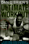 Dan O'Brien's Ultimate Workout: The Gold-Medal Plan for Reaching Your Peak Performance