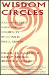 Wisdom Circles: A Guide to Self-Recovery and Community Building in Small Groups