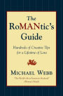 The Romantic's Guide: Hundreds of Creative Tips for a Lifetime of Love