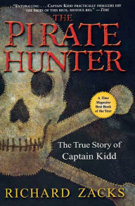 Title: The Pirate Hunter: The True Story of Captain Kidd, Author: Richard Zacks