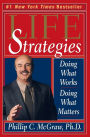 Life Strategies: Doing What Works, Doing What Matters