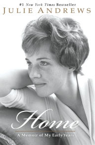 Title: Home: A Memoir of My Early Years, Author: Julie Andrews