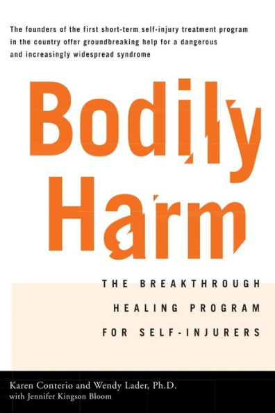 Bodily Harm: The Breakthrough Healing Program for Self-Injurers