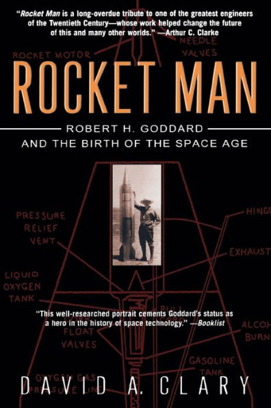 Rocket Man: Robert H. Goddard and the Birth of the Space Age
